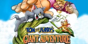 مشاهدة فيلم توم وجيري Tom And Jerrys Giant Adventure مترجم