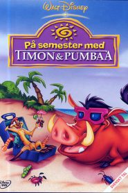 فلم الكرتون تيمون وبومبا في اجازة – On Holiday With Timon & Pumbaa مدبلج لهجة مصرية